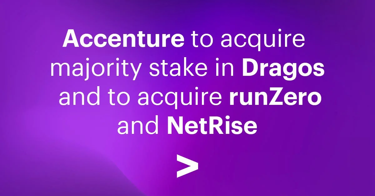 Accenture Bets on End-to-End OT Cybersecurity with Dragos-RunZero-NetRise Deal