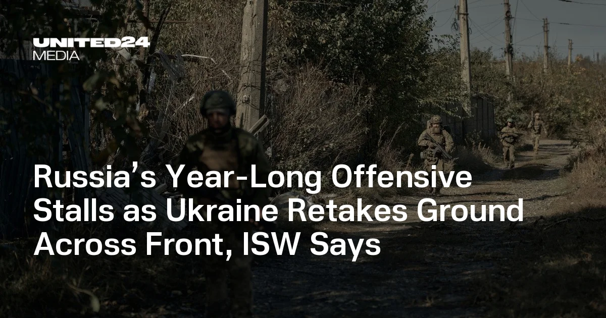 ISW: Russian Offensive Stalls as Ukraine Regains Ground Across Front