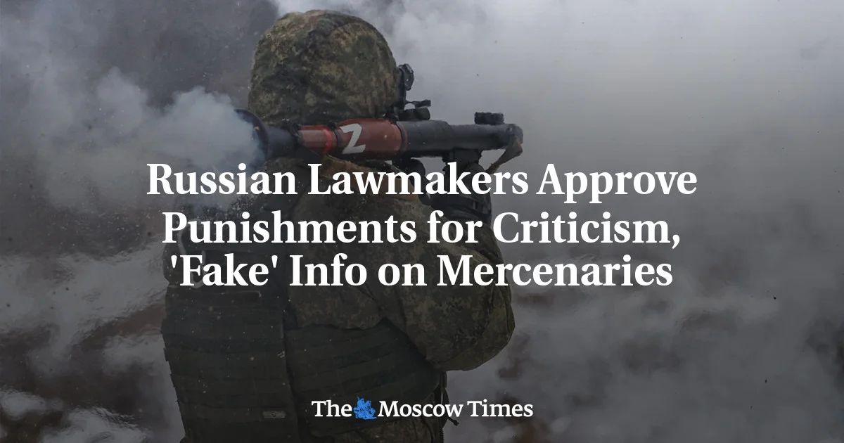 Russia Passes Law Penalizing Criticism and Dissemination of False Information on Mercenaries