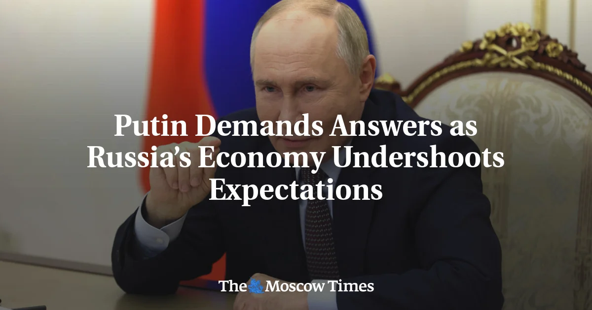 Putin Demands Answers as Russia's Growth Falls Short of Forecasts