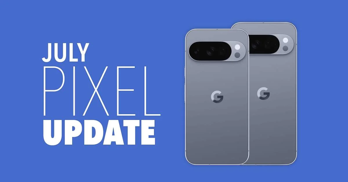 Pixel July 2026 Update Targets Boot Loop and Bugs Across Pixel 6–10