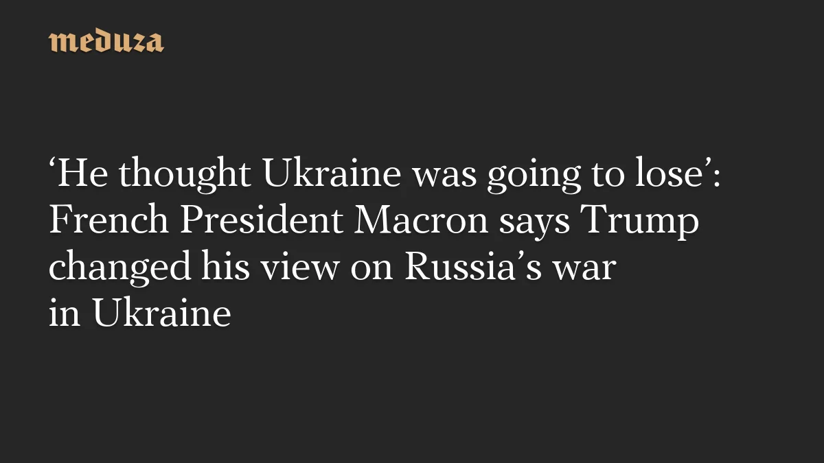 Macron: Trump flipped from predicting Ukraine loss to backing Kyiv after Anchorage talks