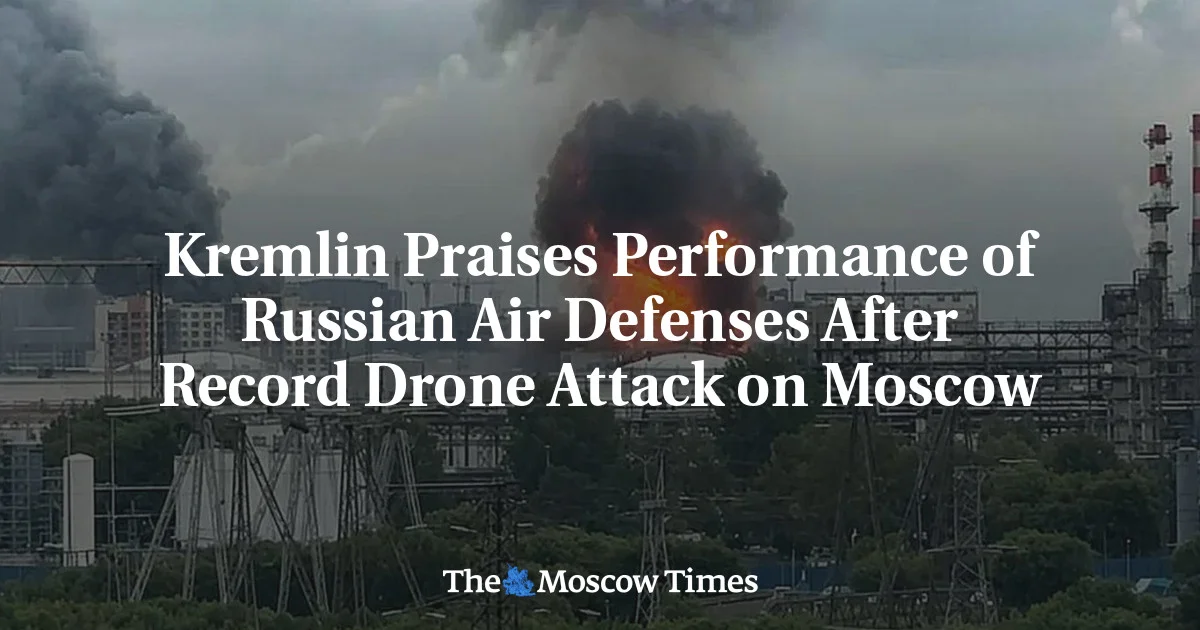 Drone Raid on Moscow Tests Kremlin’s Claims of Stronger Air Defenses