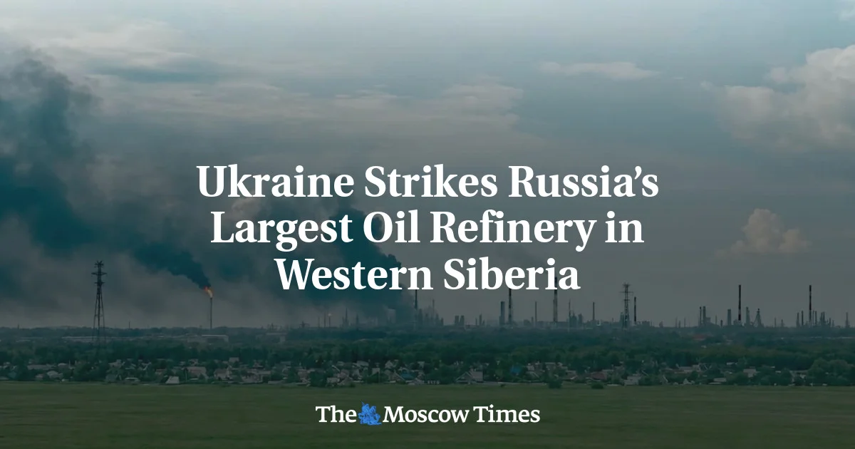 Ukraine Drones Hit Russia’s Biggest Siberian Oil Refinery in Omsk