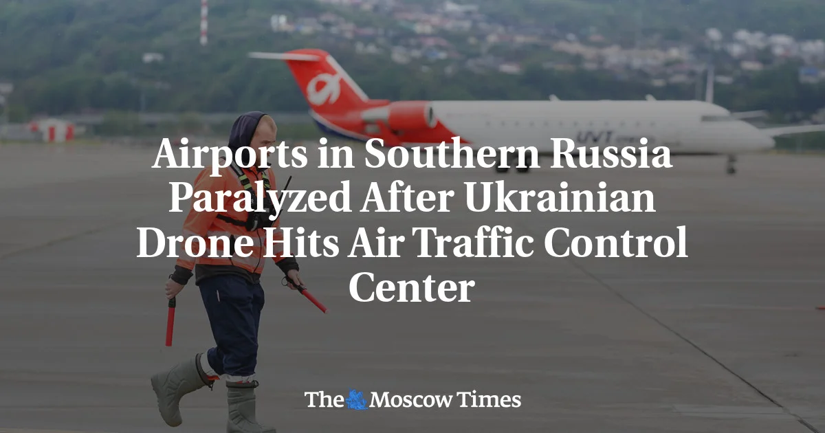 Drone Strike Grounds Dozens of Southern Russia Airports