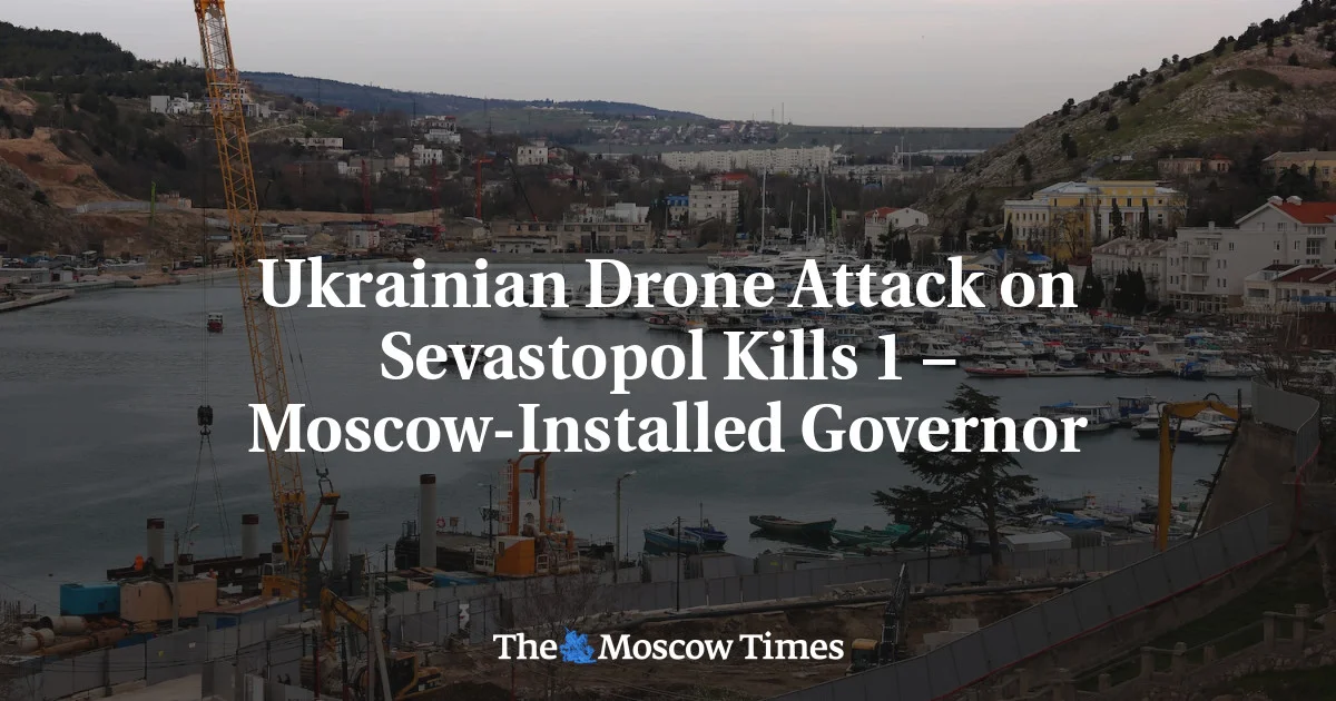 Drone Attack on Sevastopol Kills One, Wounds Three, Officials Say