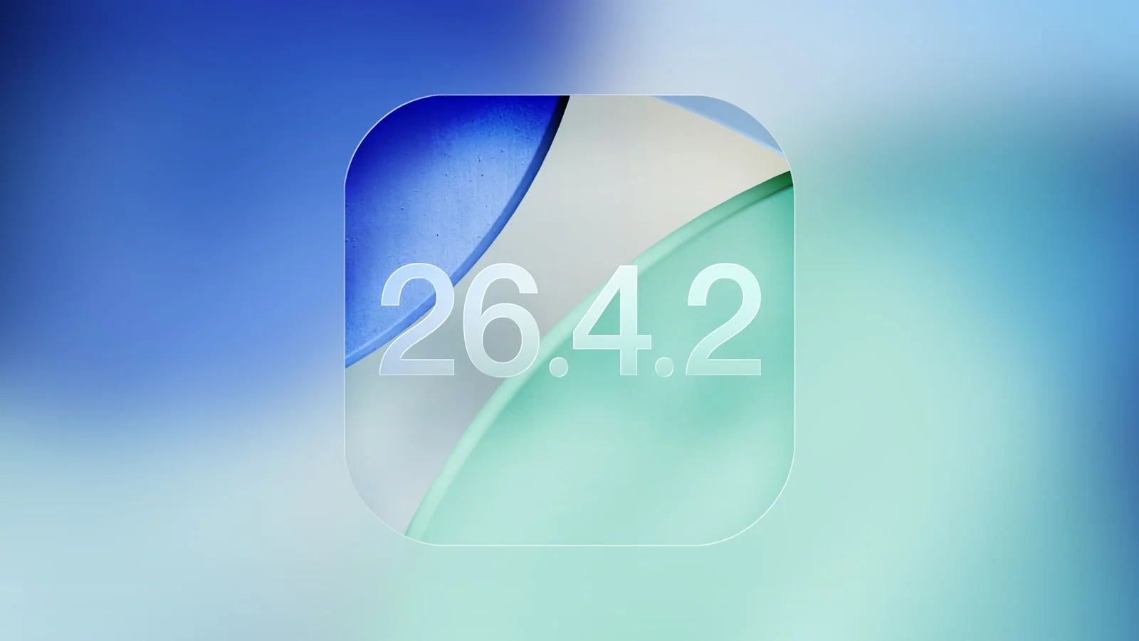 Apple Ships iOS 26.4.2 and iPadOS 26.4.2 With Bug Fixes