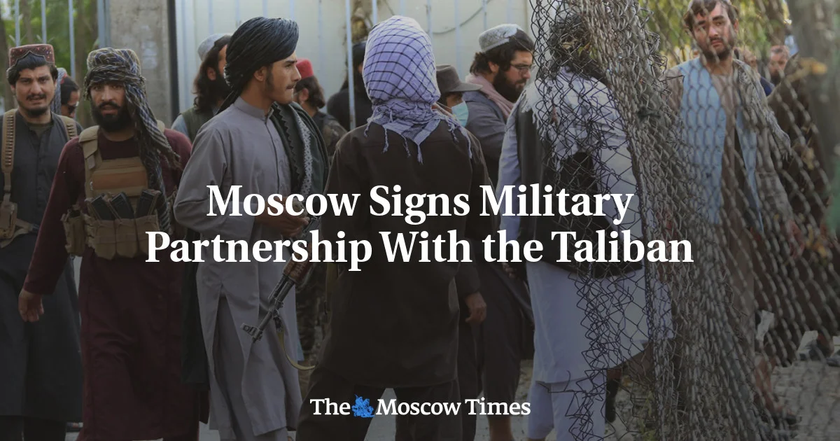 Russia Signs Military Pact With Taliban, Seen as a Symbolic Step