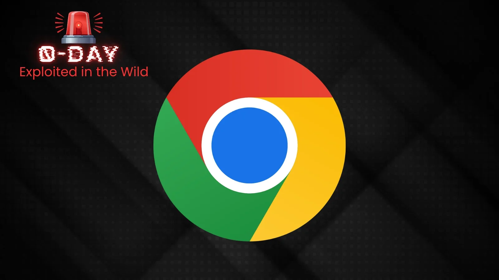 Emergency Chrome Patch Closes In-the-Wild Zero-Day Exploit