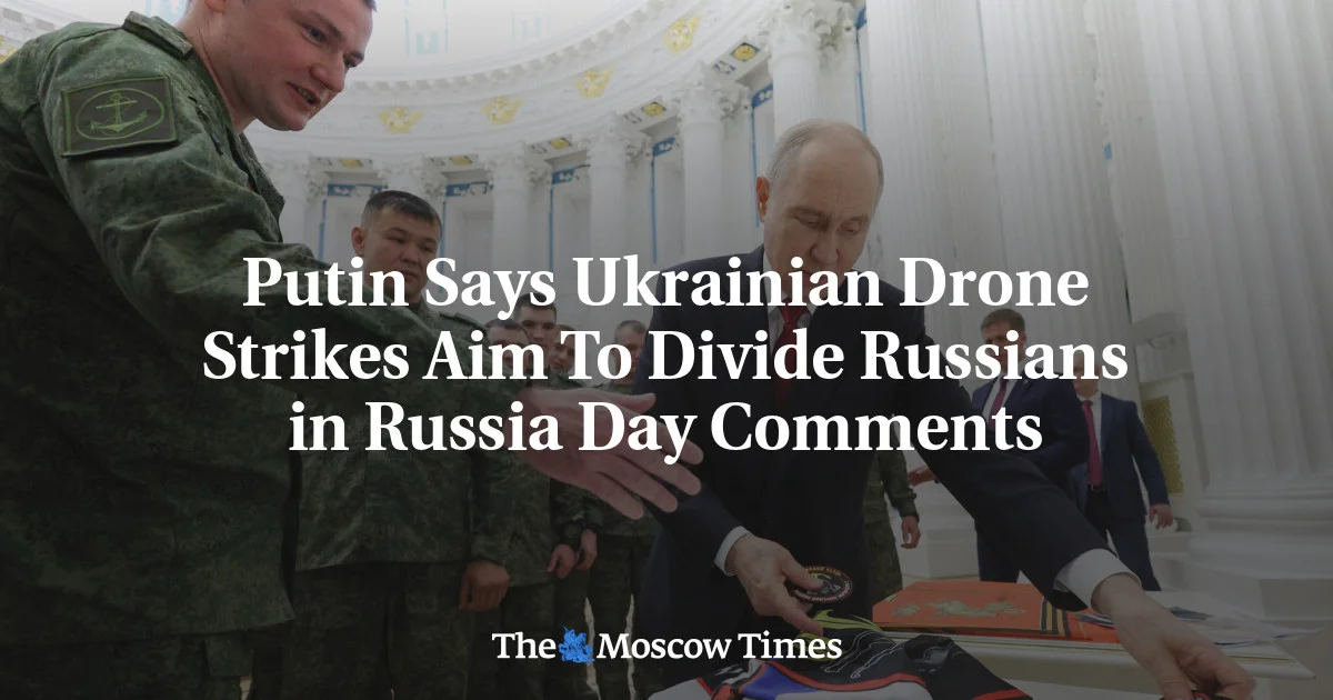 Putin Blames Ukrainian Drones for Dividing Russia and Hurting Its Economy