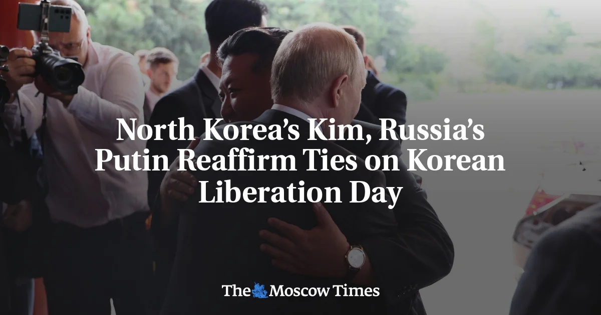 Kim and Putin Forge Stronger Moscow-Pyongyang Ties on Korea Liberation Day