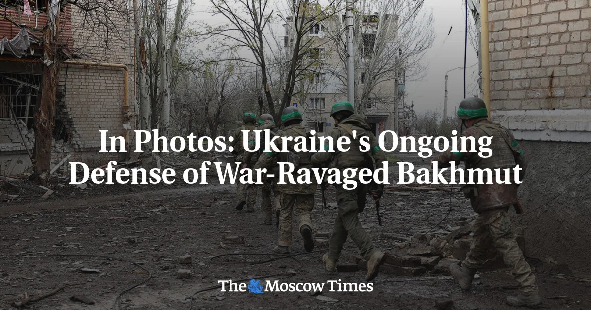 Ukraine's Struggle to Defend Bakhmut Against Russian Forces.