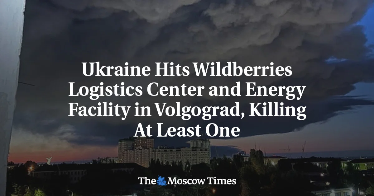 Ukrainian Drones Strike Volgograd Logistics Hub and Energy Facility, Killing At Least One
