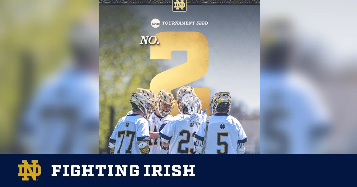 Notre Dame Clinches No. 2 NCAA Lacrosse Seed, Host First-Round Game in South Bend