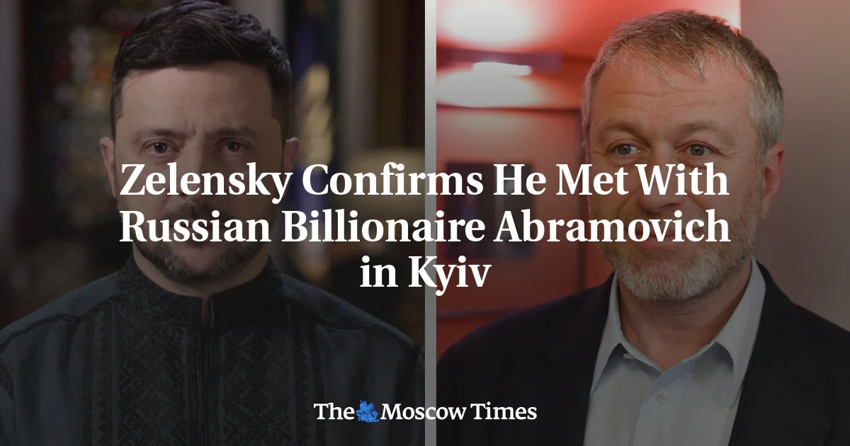 Zelensky Confirms Kyiv Meeting with Abramovich on Donbas Stance