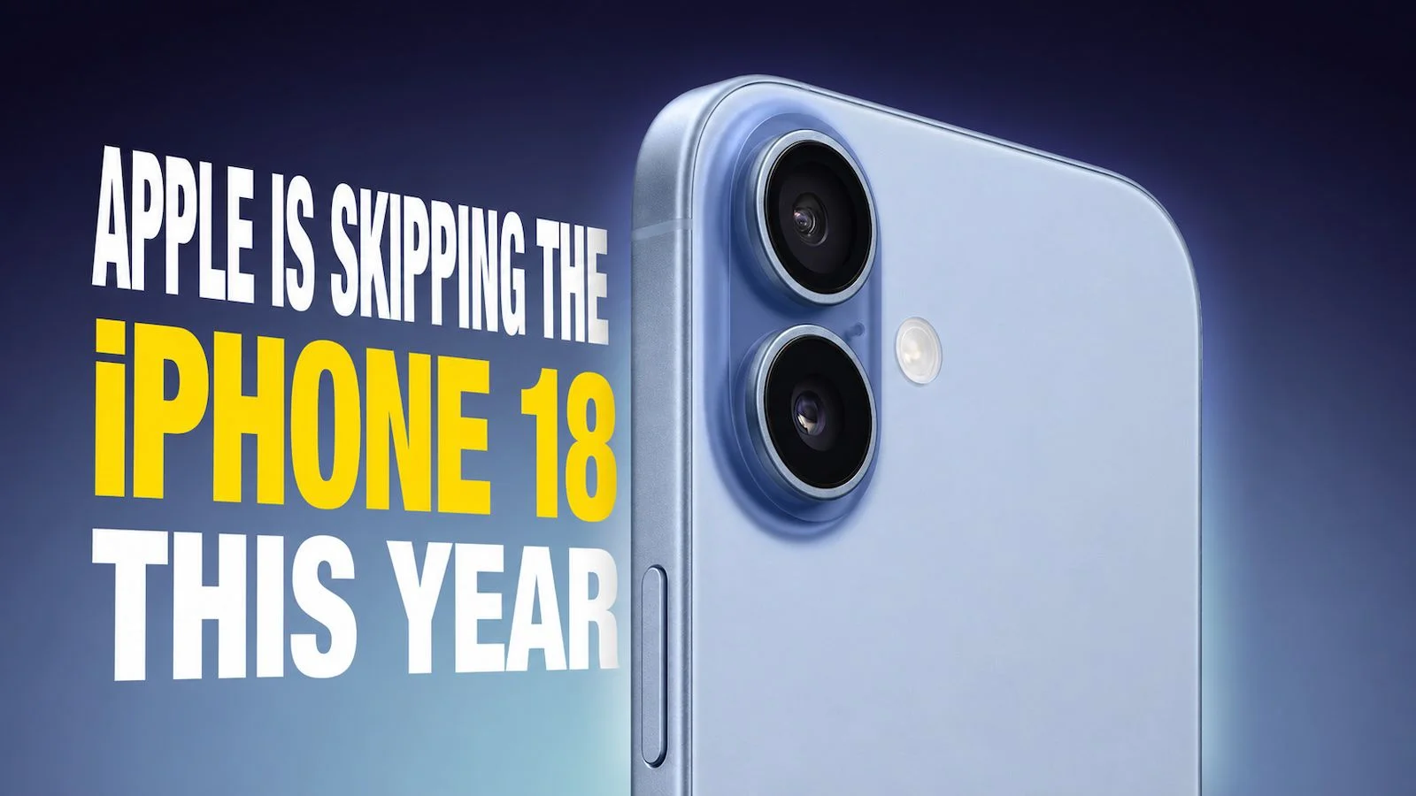 Apple Splits iPhone 18 Launch, Delays Base Model to 2027