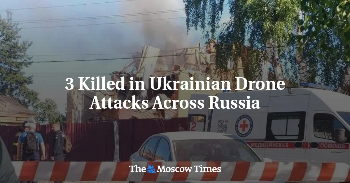Three Die as Ukrainian Drone Attacks Hit Moscow Region and Other Russian Areas