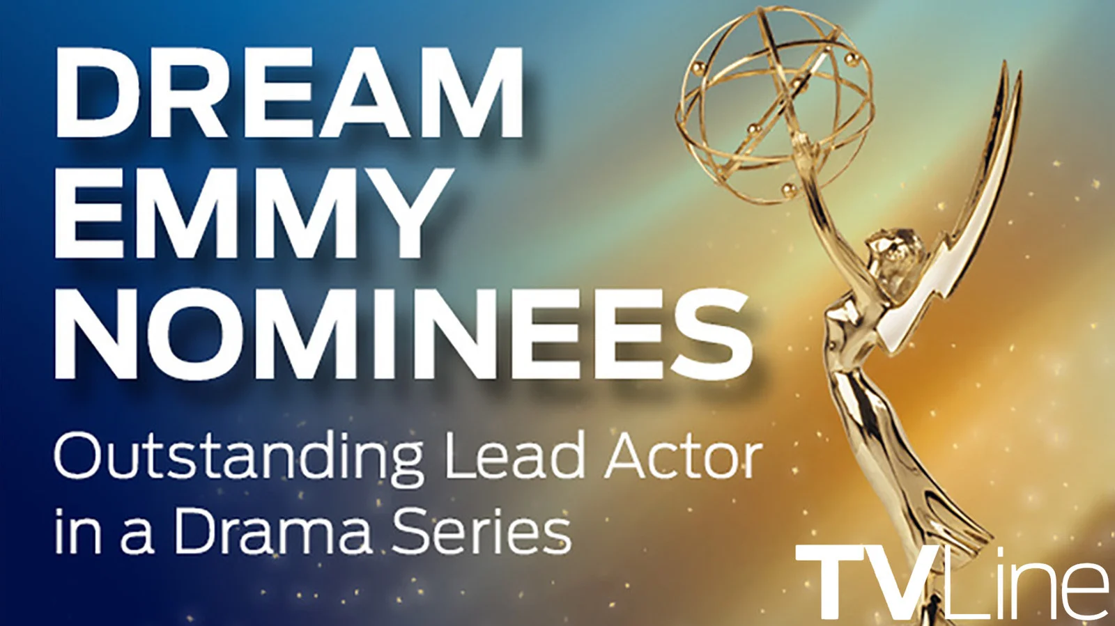 Six Dream Contenders for Emmys 2026: Lead Actor in Drama