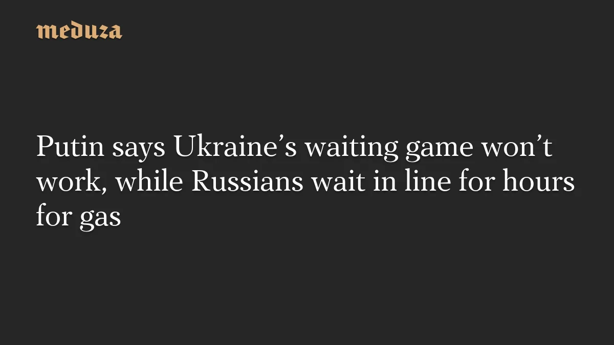 Putin vows Russia’s energy resilience as gas lines tighten amid Ukraine strikes