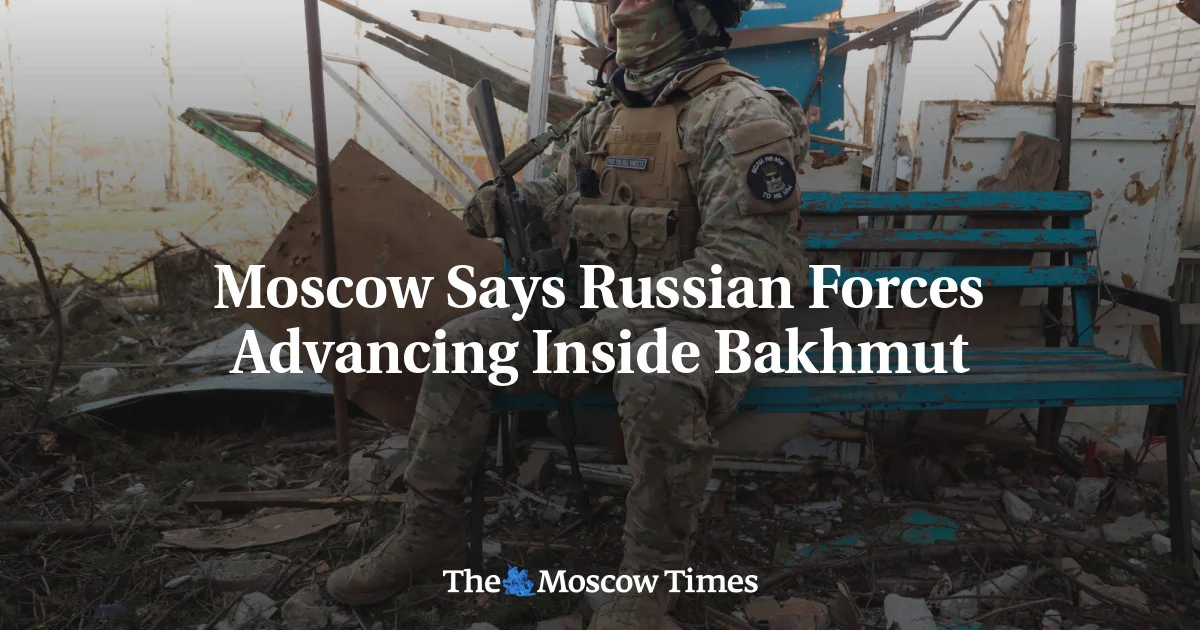 Russian Forces Gain Ground in Bakhmut, Ukraine