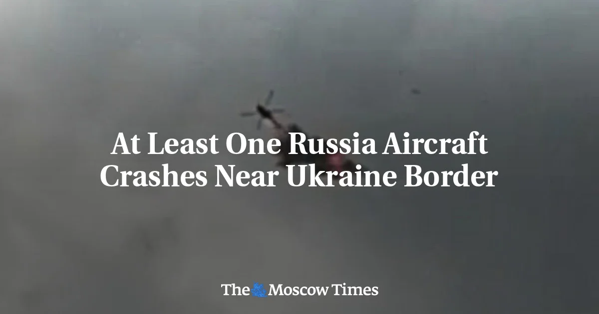 Russian Aircraft Crashes Near Ukraine Border