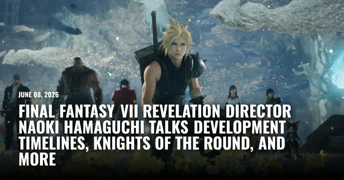 FFVII Revelation Director Teases Timelines, Knights of the Round