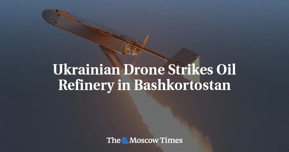Ukrainian Drones Strike Bashkortostan Refinery, Injuring One
