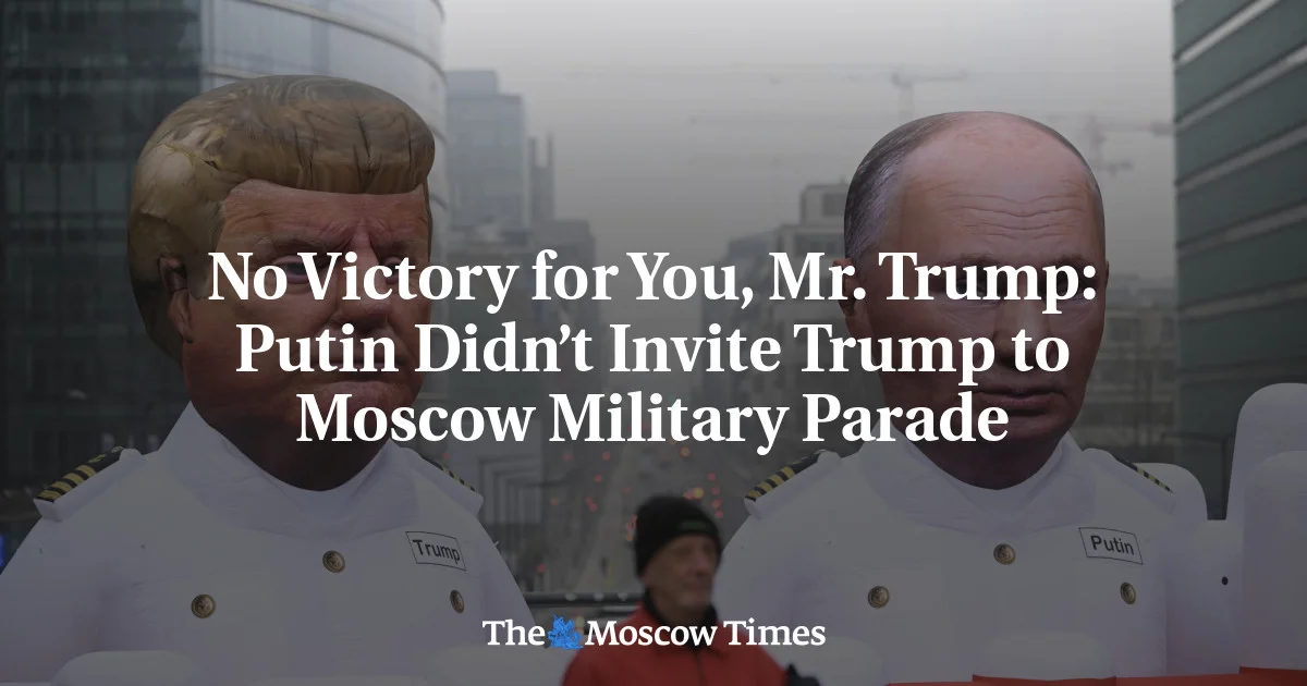 Putin Doesn’t Invite Trump to Moscow Victory Day Parade as Talks Continue