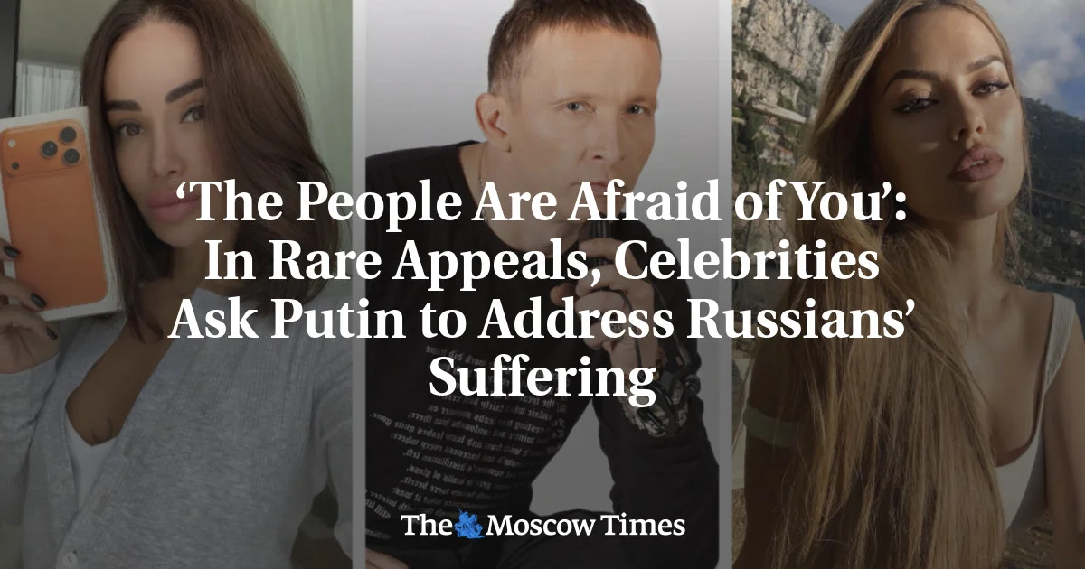 Celebrities Break Silence, Urging Putin to Heed Russians’ Hardship