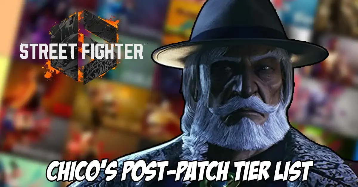Chico Reveals Fresh Post-Patch Street Fighter 6 Tier List