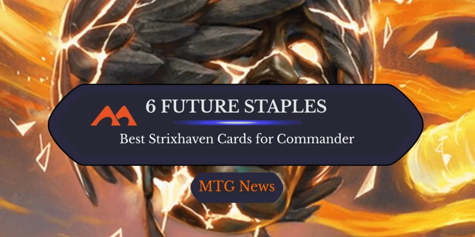 Strixhaven’s EDH Game-Changers: 6 Commander Staples to Watch